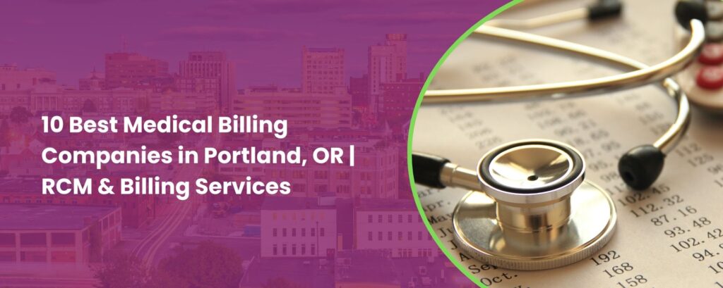 10 Best Medical Billing Companies in Portland, OR | RCM & Billing Services