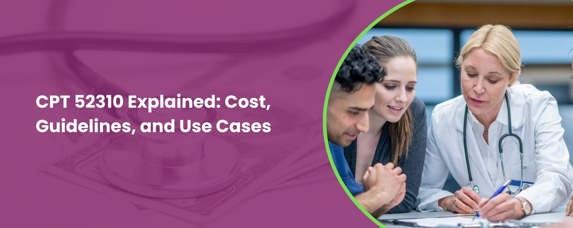CPT Code 52310 Explained: cost, guidelines, and use cases