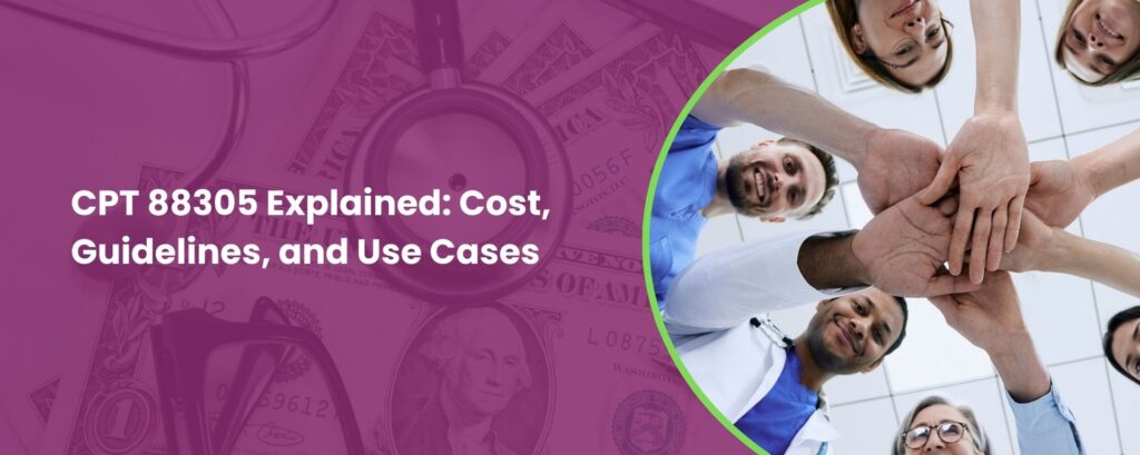 CPT Code 88305 Explained: cost, guidelines, and use cases