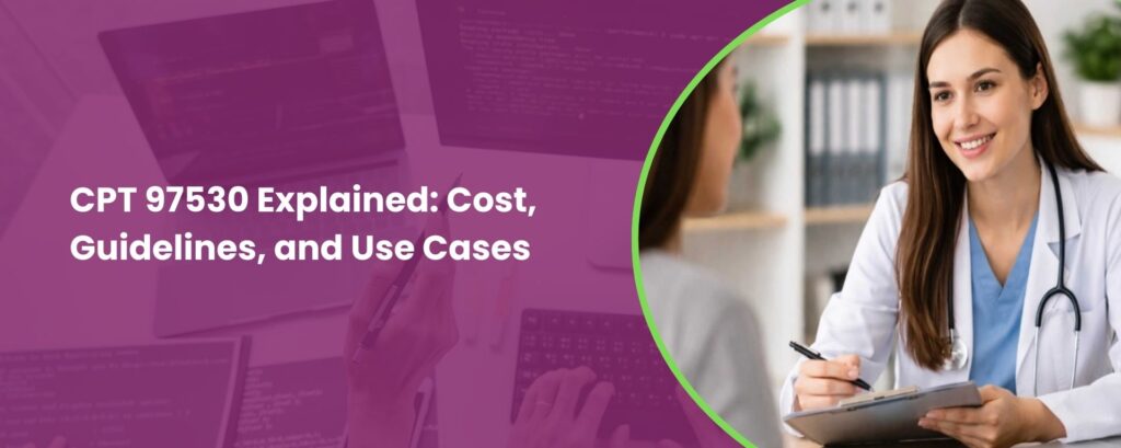 CPT Code 97530 Explained: cost, guidelines, and use cases