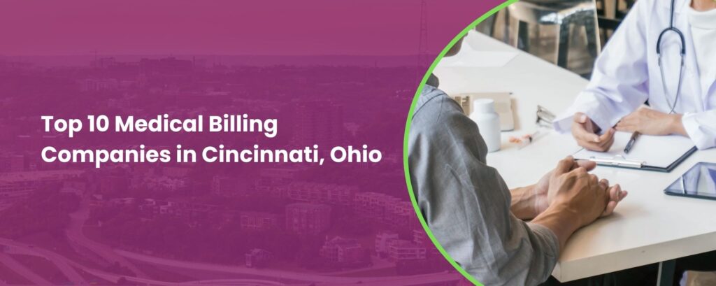 The Top 10 Medical Billing Companies in Cincinnati, OH.
