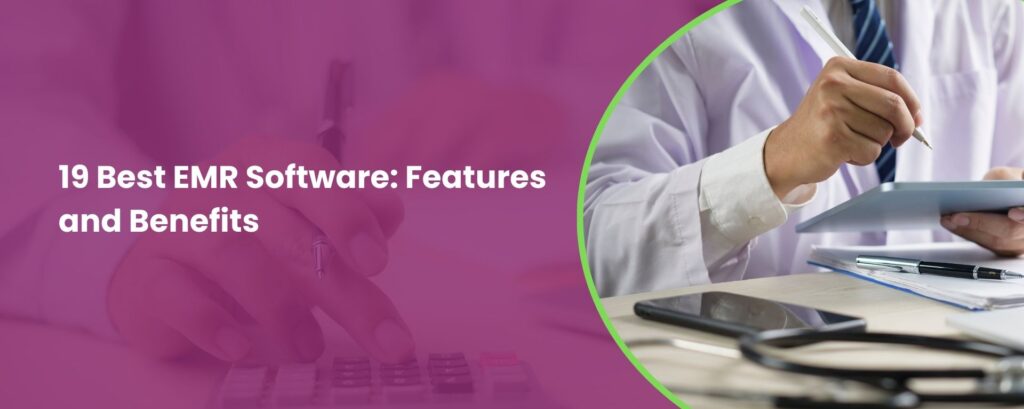 19 Best EMR Software: Features and Benefits