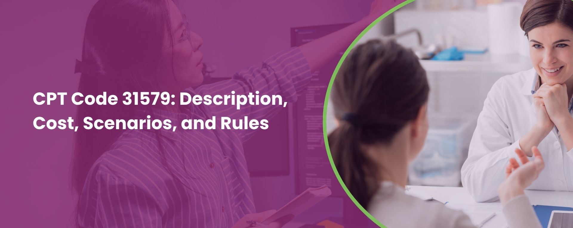 CPT Code 31579: Description, Cost, Scenarios, and Rules
