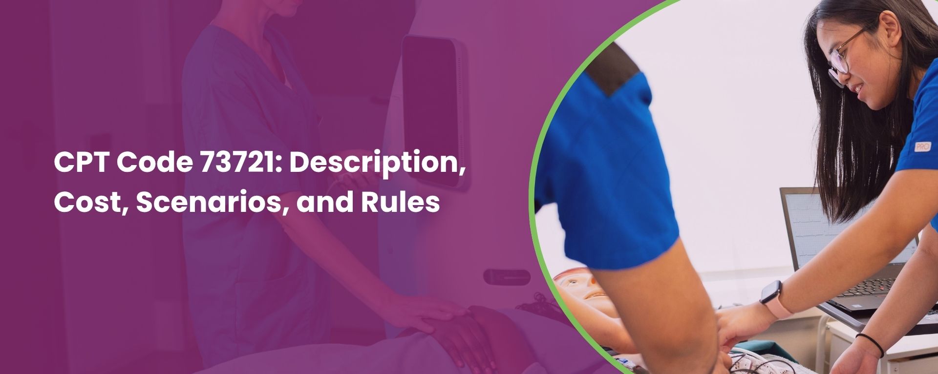 CPT Code 73721: Description, Cost, Scenarios, and Rules