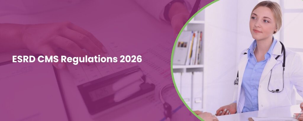 ESRD CMS Regulations 2026: What Providers Must Know