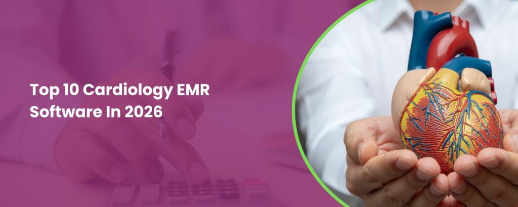 Top 10 Cardiology EMR Software In 2026