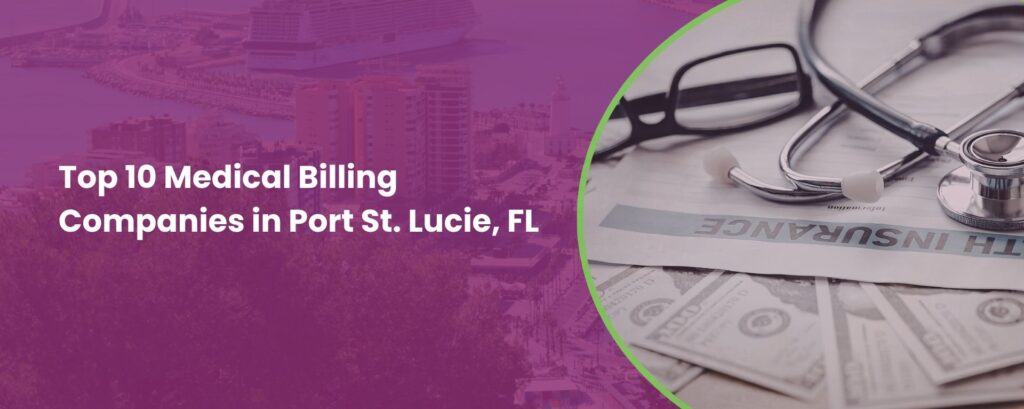 Top 10 Medical Billing Companies in Port St. Lucie, FL