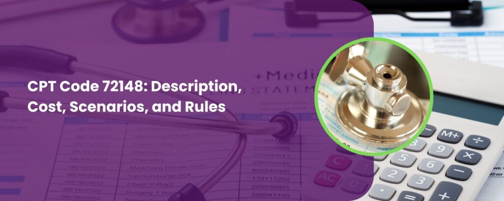 CPT Code 72148: Description, Cost, Scenarios, and Rules
