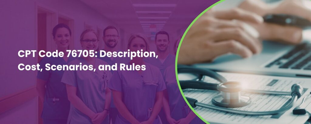 CPT Code 76705: Description, Cost, Scenarios, and Rules
