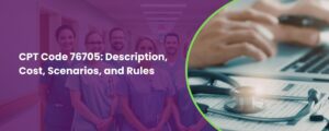 CPT Code 76705: Description, Cost, Scenarios, and Rules