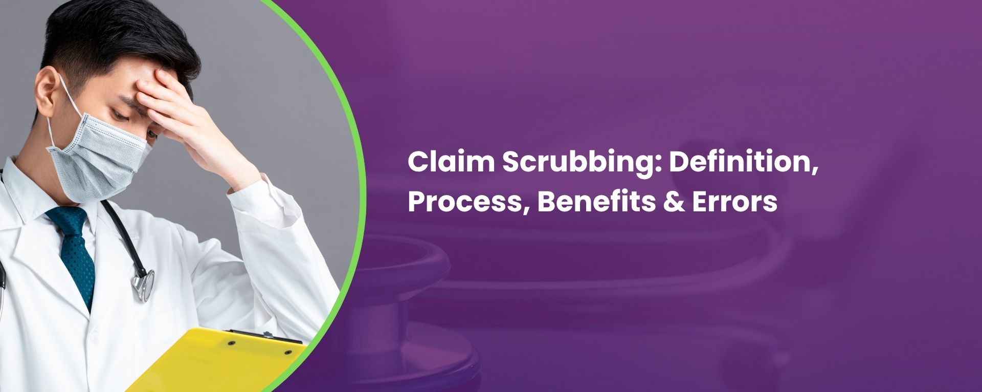 Claim Scrubbing: Definition, Process, Benefits & Errors