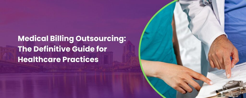 Medical Billing Outsourcing: The Definitive Guide for Healthcare Practices in 2026