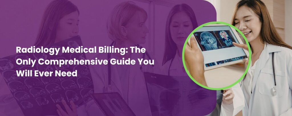Radiology Medical Billing: The Only Comprehensive Guide You Will Ever Need
