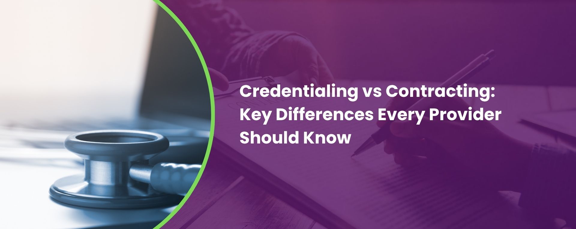 Credentialing vs Contracting: Key Differences Every Provider Should Know