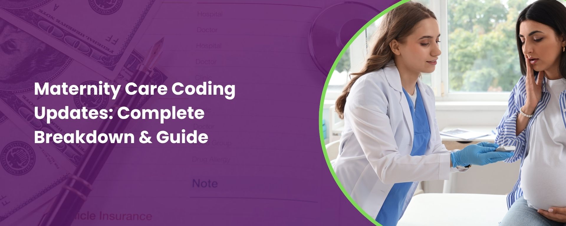 Maternity Care Coding Updates 2027: Complete Breakdown & Guide