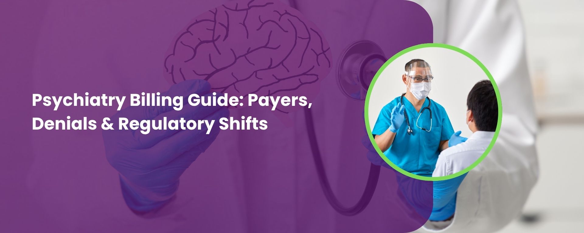 Psychiatry Billing Guide 2026: Payers, Denials & 2026 Regulatory Shifts
