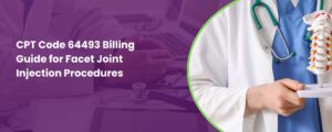 CPT Code 64493 Billing Guide for Facet Joint Injection Procedures