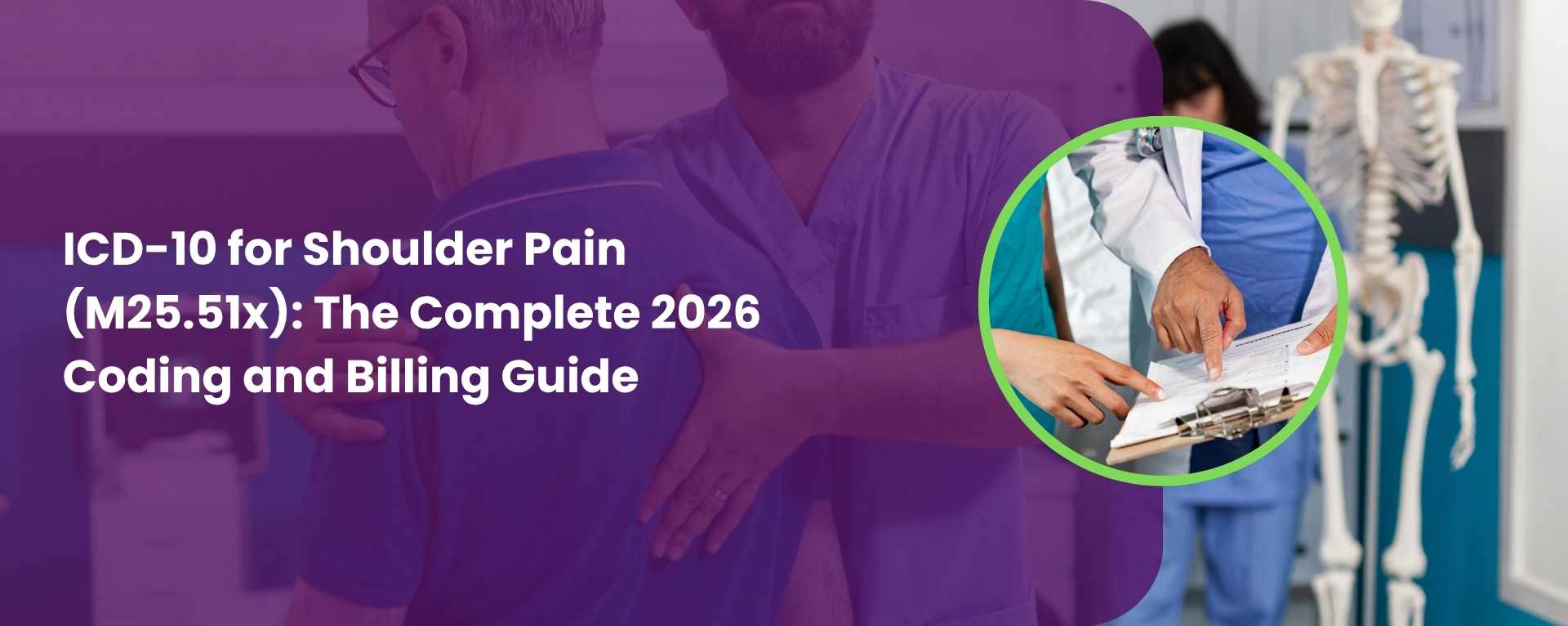 ICD-10 for Shoulder Pain (M25.51x): The Complete 2026 Coding and Billing Guide