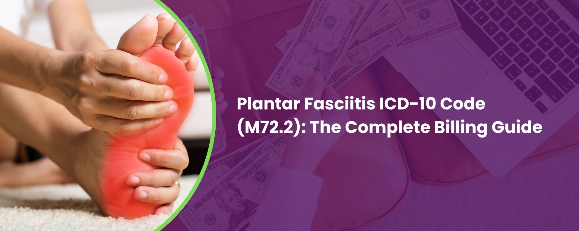 Plantar Fasciitis ICD-10 Code (M72.2): The Complete 2026 Billing Guide