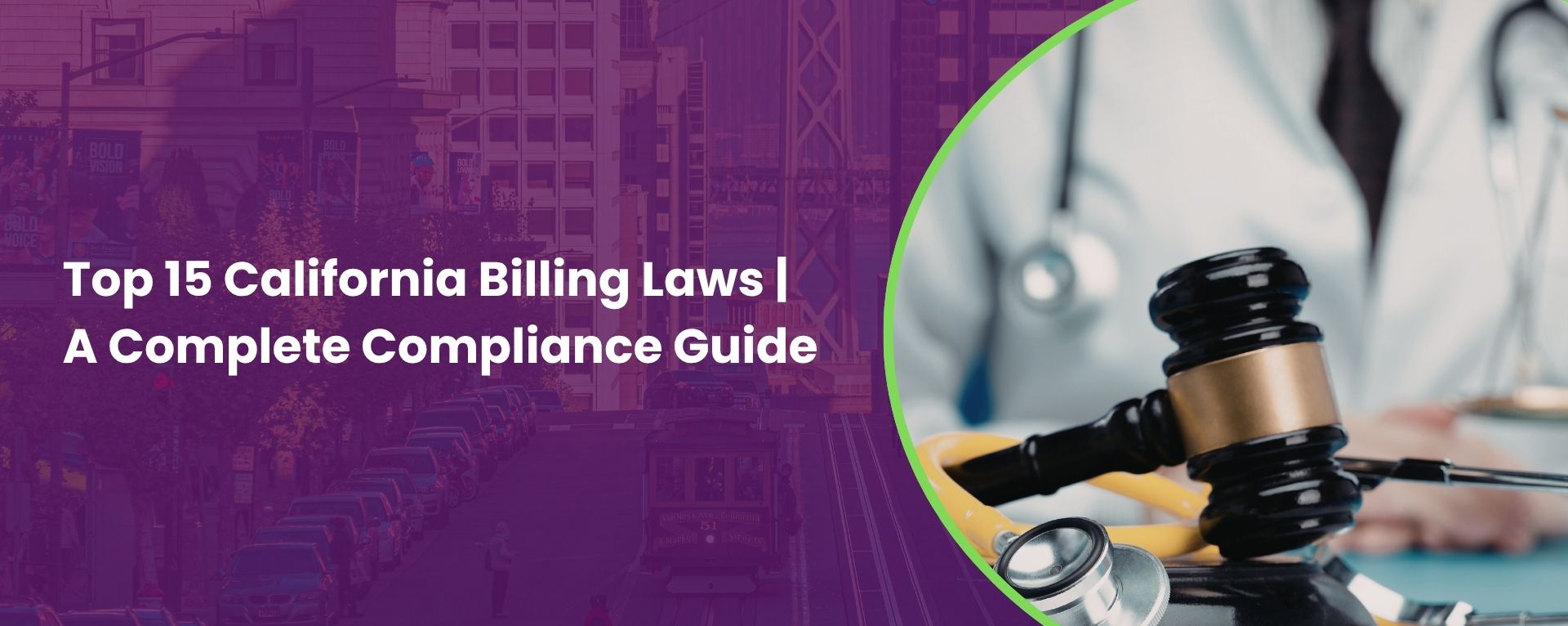 Top 15 California Billing Laws | A Complete Compliance Guide