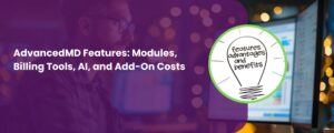 AdvancedMD Features Modules, Billing Tools, AI, and Add-On Costs