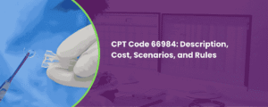 CPT Code 66984 Description, Cost, Scenarios, and Rules