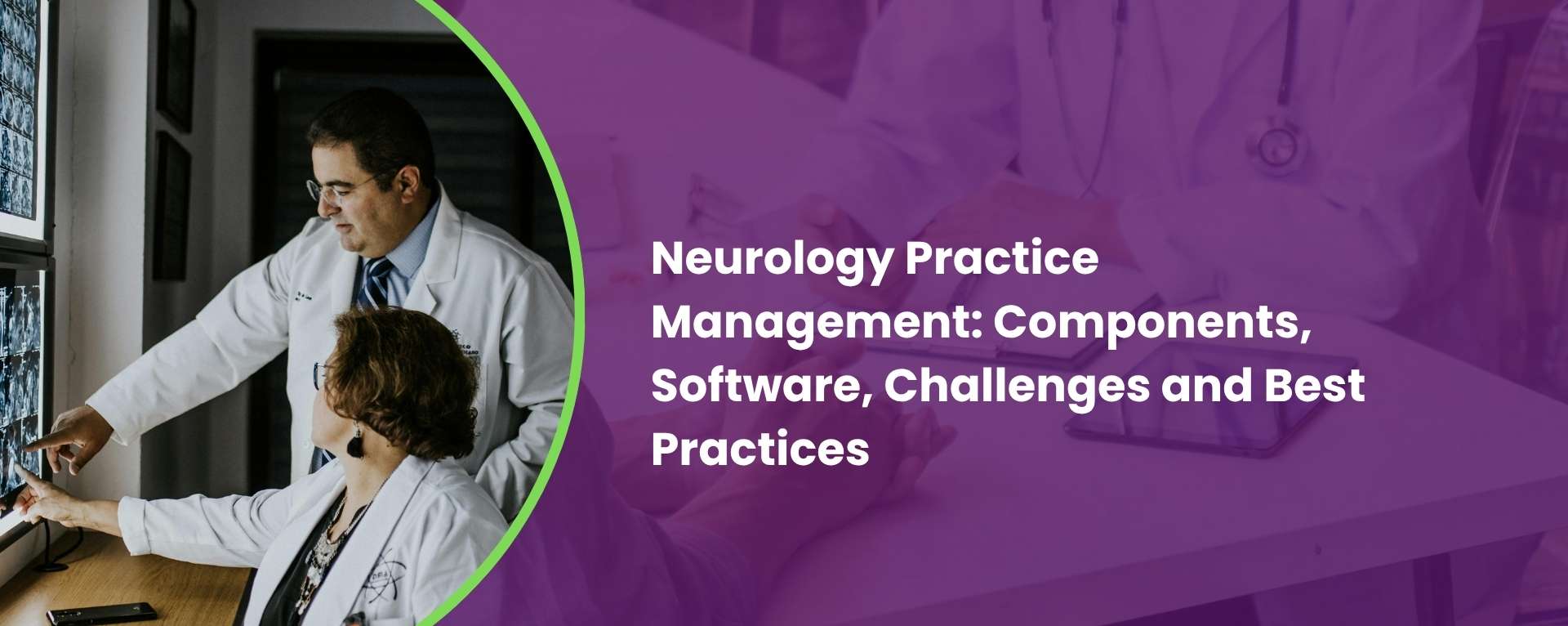 Neurology Practice Management Components, Software, Challenges and Best Practices