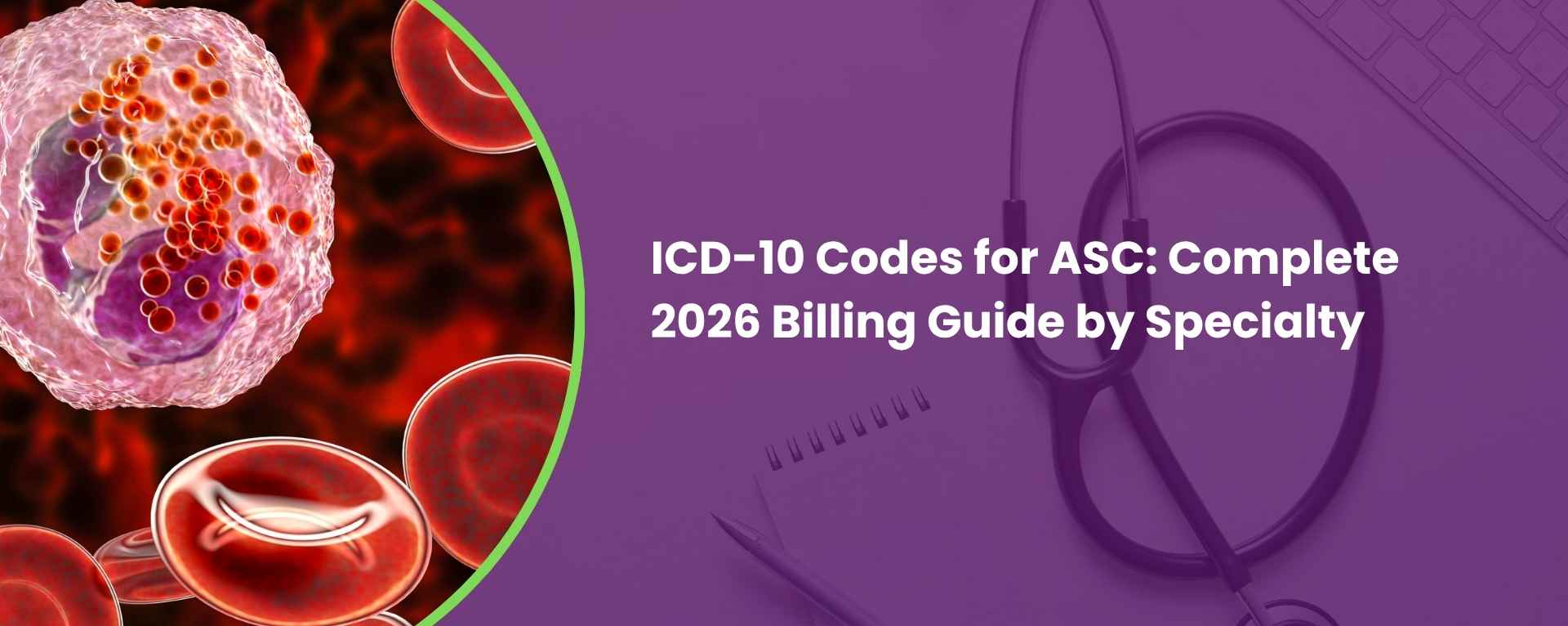 ICD-10 Codes for ASC Complete 2026 Billing Guide by Specialty