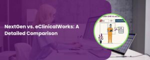 NextGen vs. eClinicalWorks: A Detailed Comparison