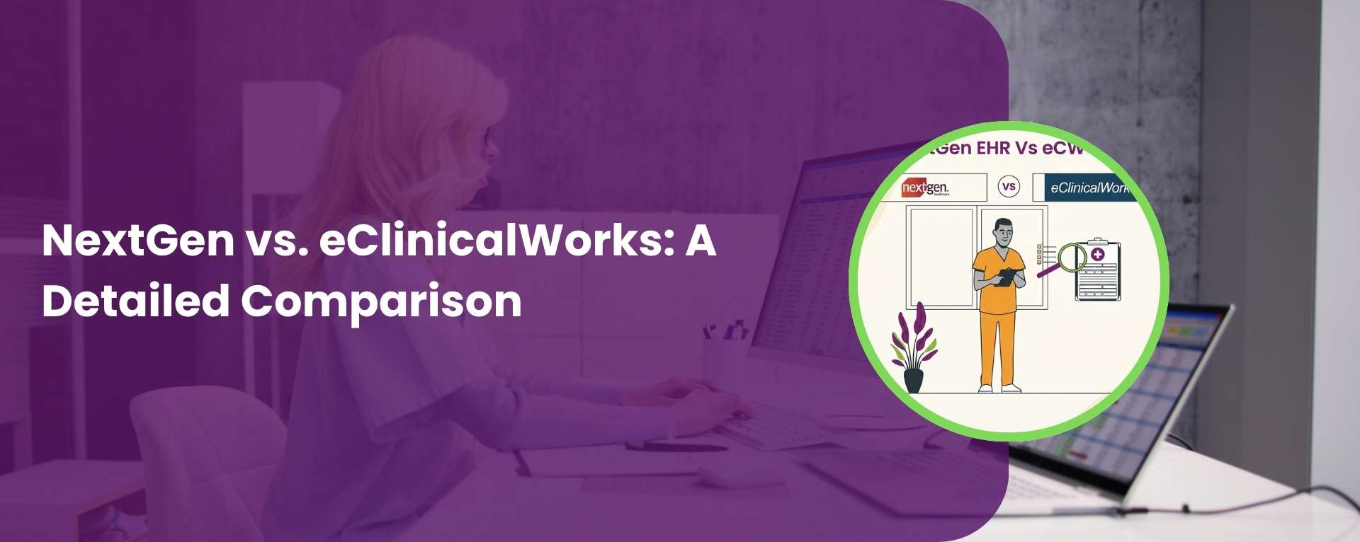 NextGen vs. eClinicalWorks: A Detailed Comparison