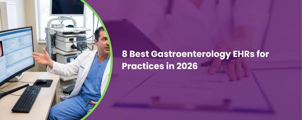 8 Best Gastroenterology EHRs for Practices in 2026