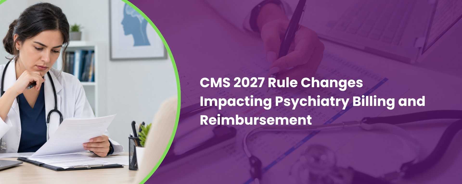CMS 2027 Rule Changes Impacting Psychiatry Billing and Reimbursement
