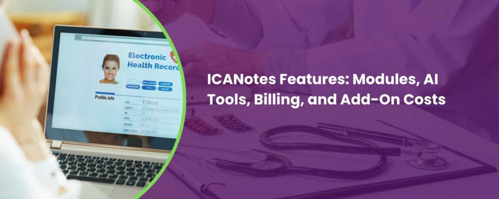 ICANotes Features Modules, AI Tools, Billing, and Add-On Costs