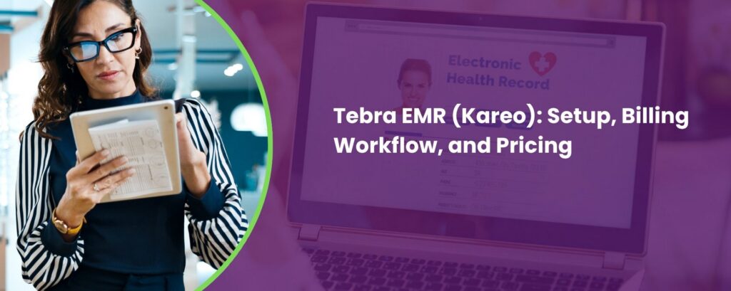 Tebra EMR (Kareo) Setup, Billing Workflow, and Pricing