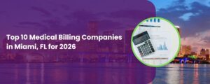 Top 10 Medical Billing Companies in Miami, FL