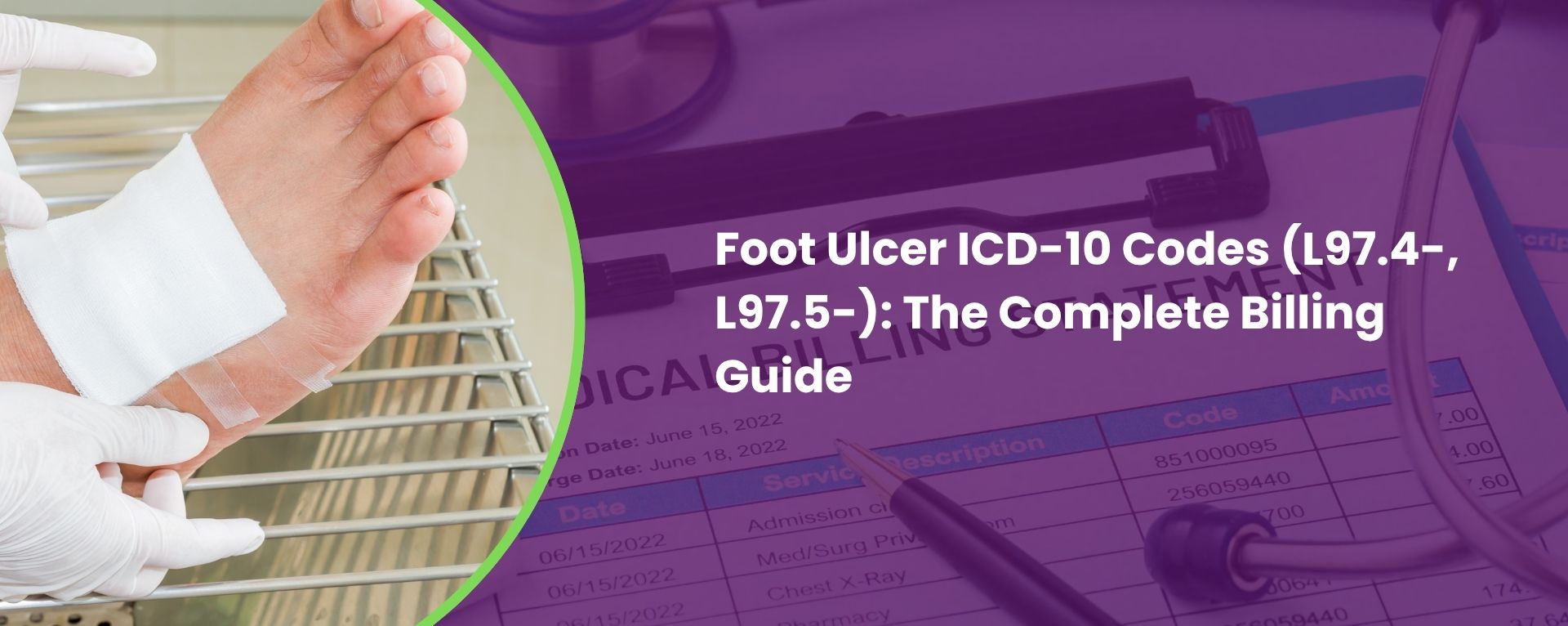 Foot Ulcer ICD-10 Codes (L97.4-, L97.5-) The Complete Billing Guide