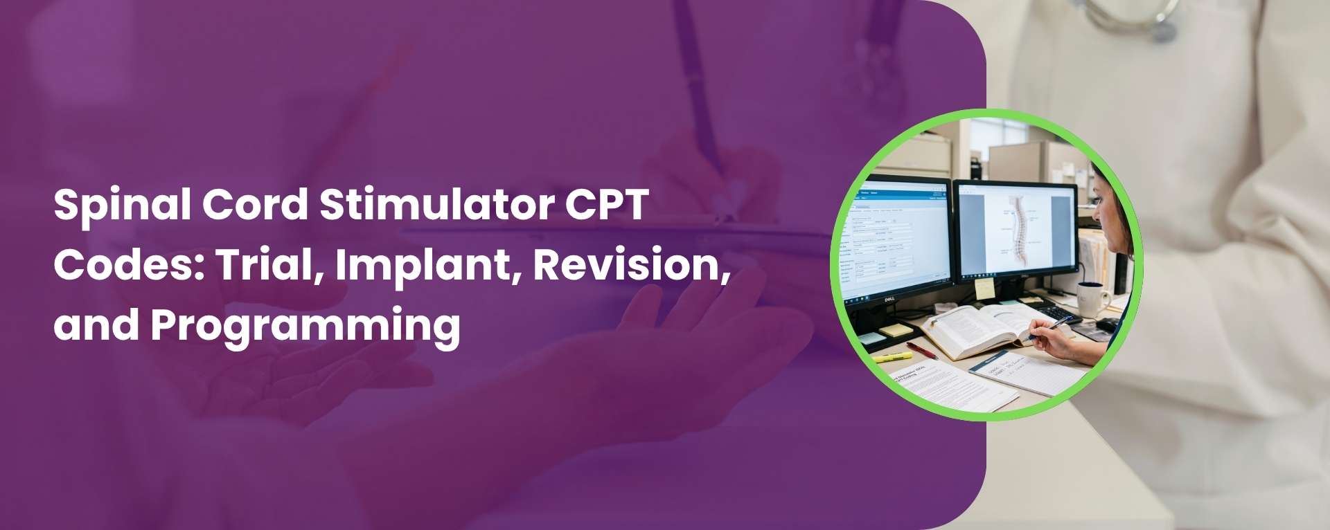 Spinal Cord Stimulator CPT Codes: Trial, Implant, Revision, and Programming