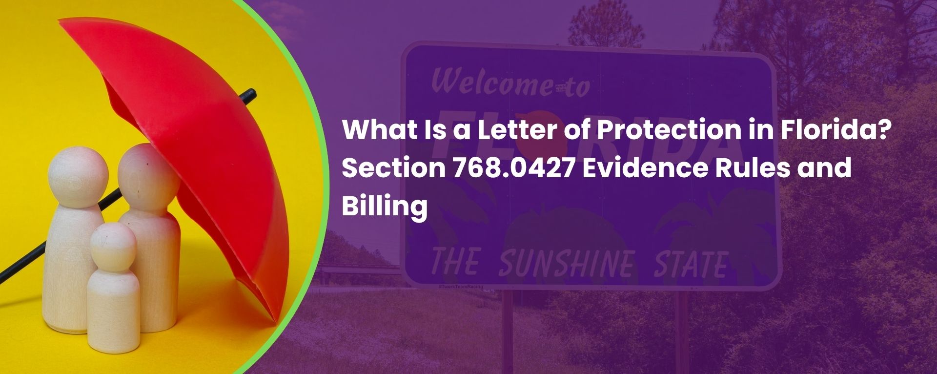 What Is a Letter of Protection in Florida Section 768.0427 Evidence Rules, Disclosures, and Billing