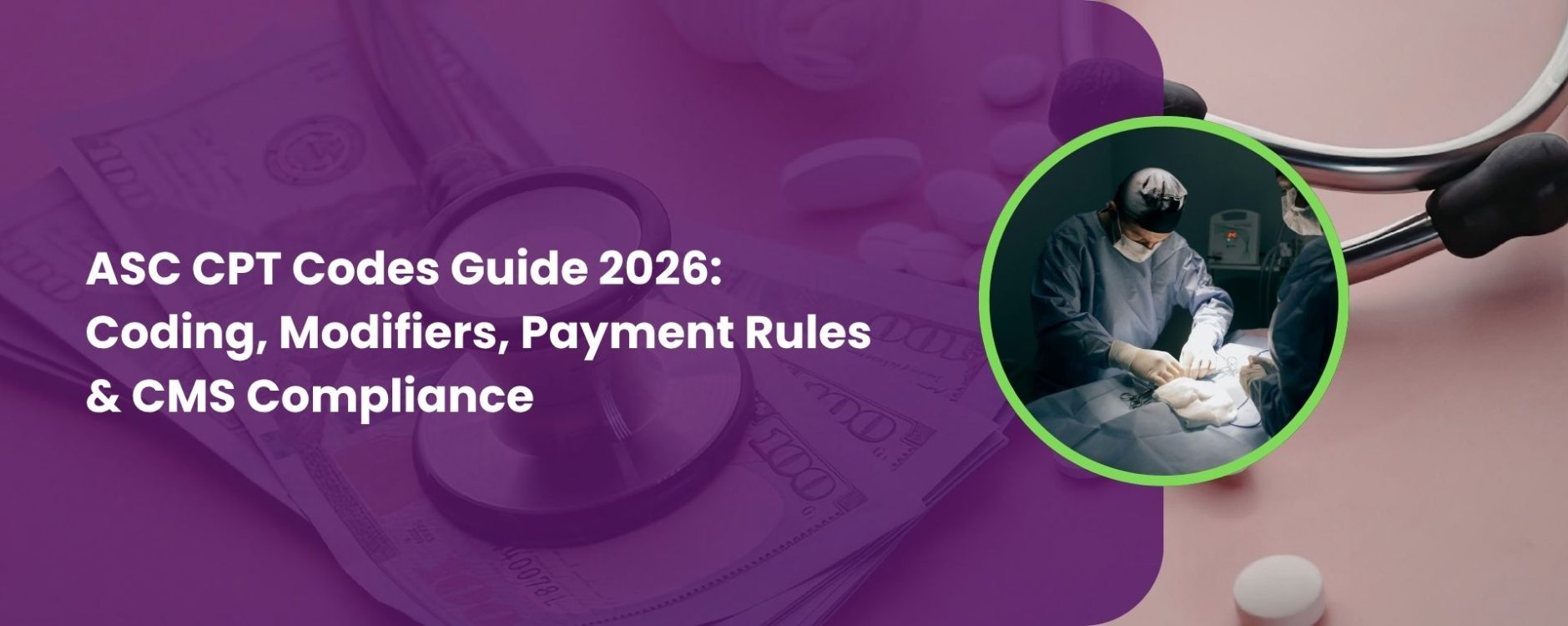 ASC CPT Codes Guide 2026: Coding, Modifiers, Payment Rules & CMS Compliance