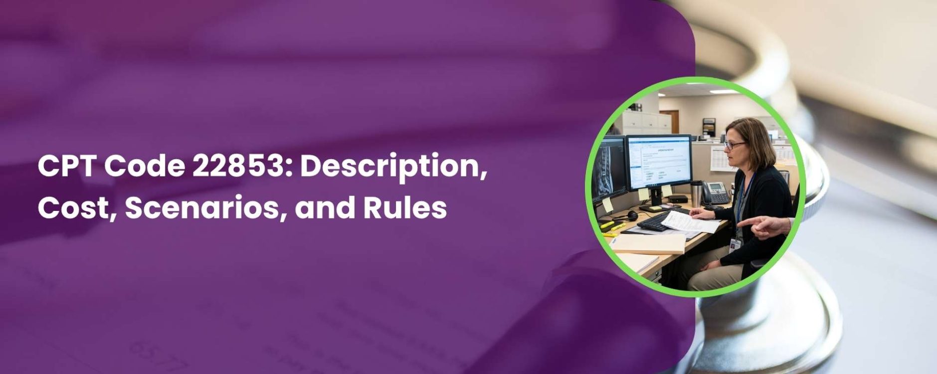 CPT Code 22853 Guide: Add-On Rules, Units & Reimbursement