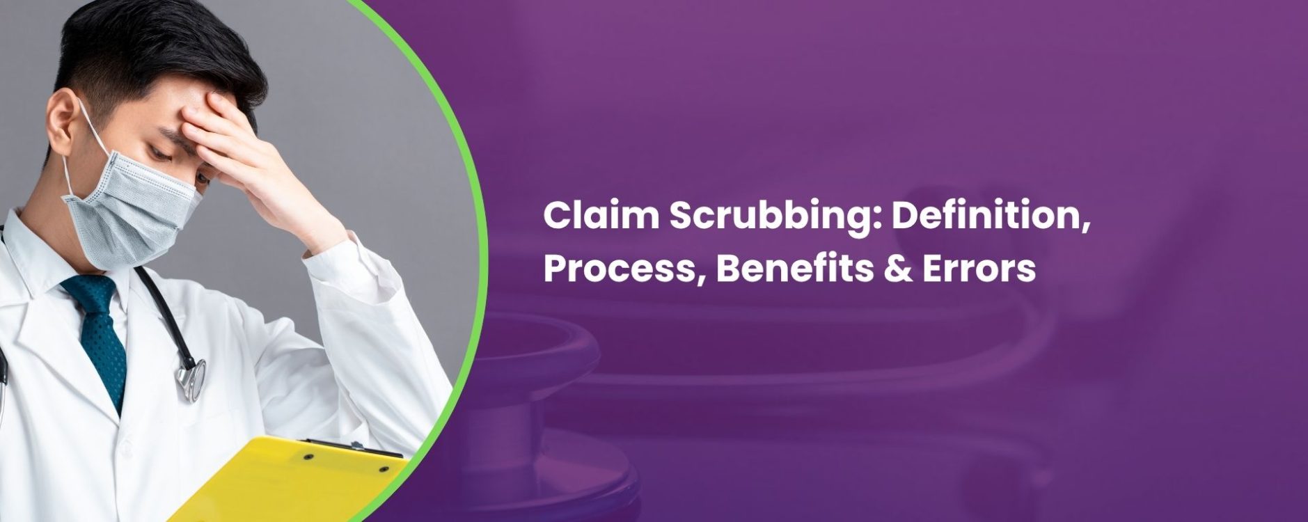 Claim Scrubbing: Definition, Process, Benefits & Errors