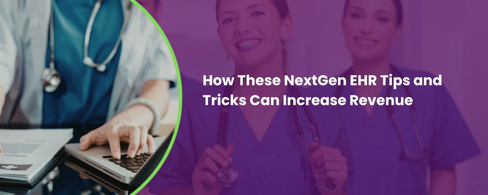 How These NextGen EHR Tips and Tricks Can Increase Revenue