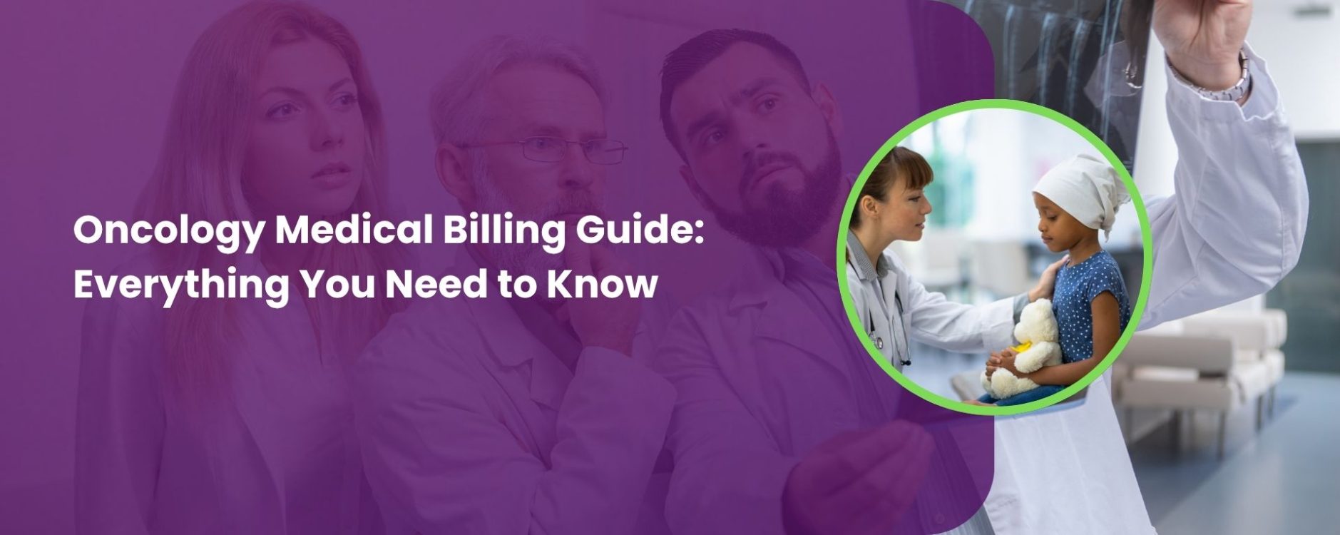 Oncology Medical Billing Guide: Everything You Need to Know