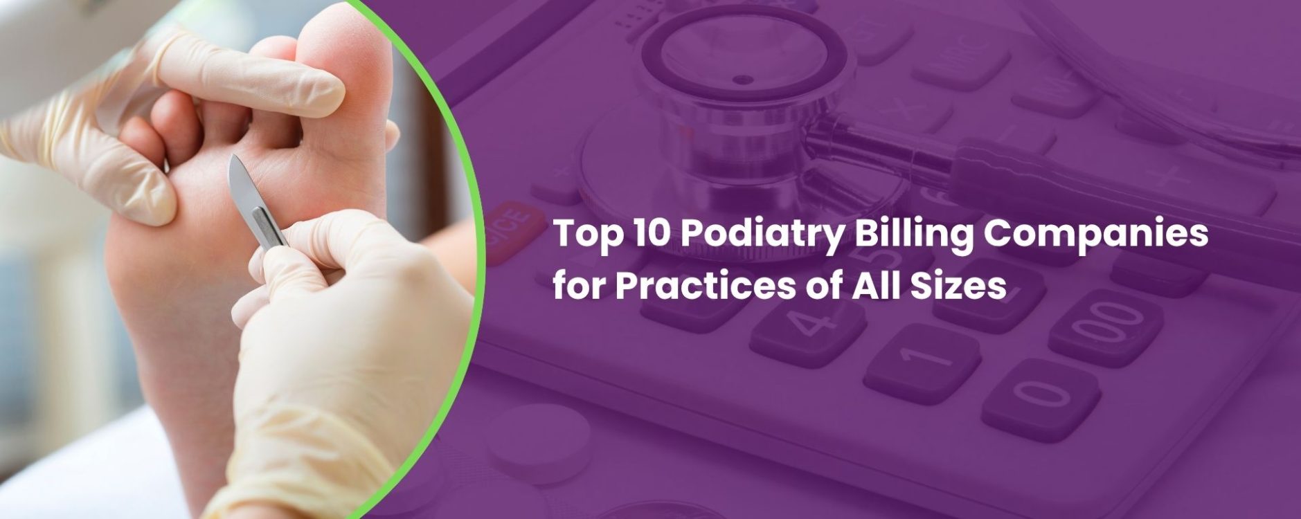 Top 10 Podiatry Billing Companies for Practices of All Sizes