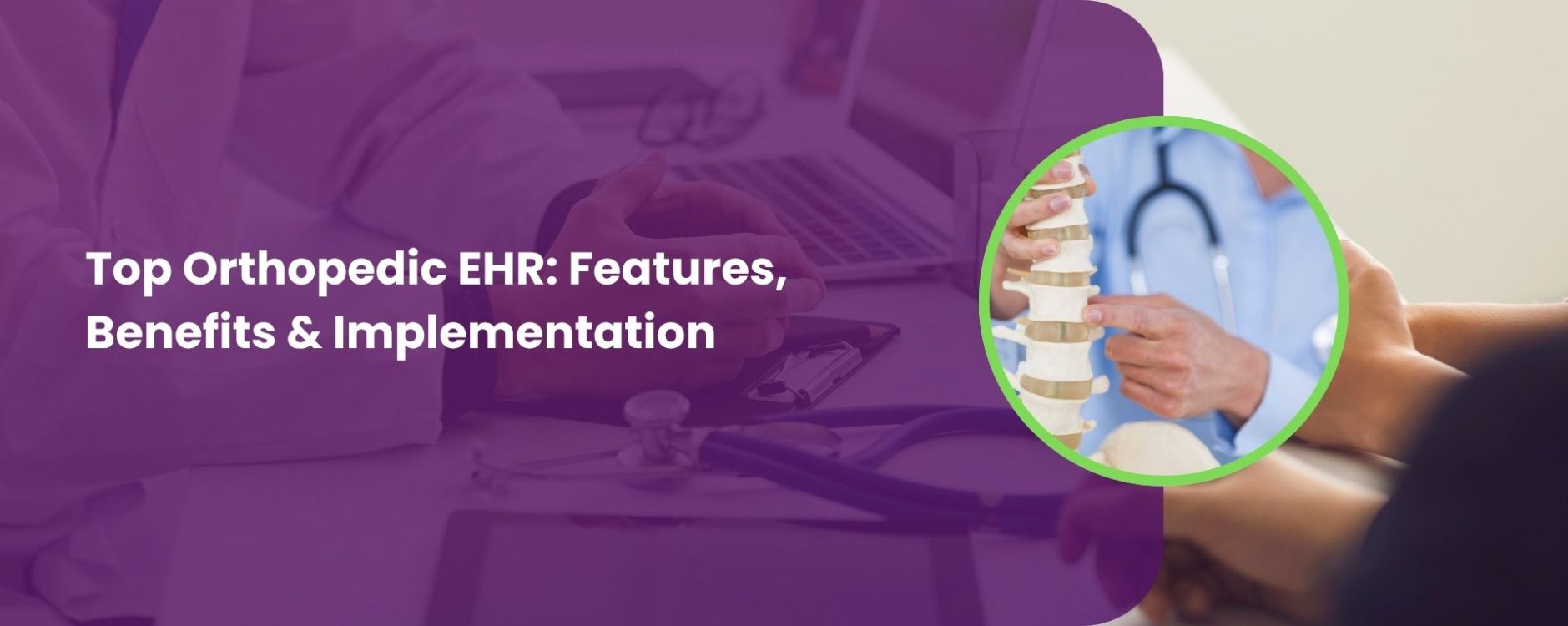 Top Orthopedic EHR: Features, Benefits & Implementation